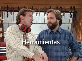 Herramientas
 