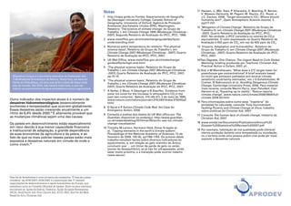 Notas                                                              11	 Hansen, J., Mki. Sato, P. Kharecha, D. Beerling, R. Berner,
                                                                                                                                                                V. Masson-Delmotte, M. Pagani, M. Raymo, D.L. Royer, e
                                                                                         1 	 http://maps.grida.no Fontes: Departamento de Geografia             J.C. Zachos, 2008, ‘Target atmospheric CO2: Where should
                                                                                             da Okanagan University College, Canadá; School of                  humanity aim?’, Open Atmospheric Science Journal, 2,
                                                                                             Geography, University of Oxford; Agência de Proteção               pp217-231.
                                                                                             Ambiental dos Estados Unidos (EPA), Washington;                12 	‘Mitigation of Climate Change’, Relatório do Grupo de
                                                                                             Relatório ‘The science of climate change’ do Grupo de             Trabalho III, em Climate Change 2007 (Mudanças Climáticas
                                                                                             Trabalho 1, em Climate Change 1995 (Mudanças Climáticas -        - 2007), Quarto Relatório de Avaliação do IPCC, IPCC,
                                                                                             2007), Segundo Relatório de Avaliação do IPCC, IPCC, 1996.         2007. Na verdade, o IPCC considera os valores de CO2e
                                                                                         2 	 www.metoffice.gov.uk/climatechange/guide/keyfacts/                 equivalentes. O valor expressado no Quarto Relatório de
                                                                                             understanding.html                                                 Avaliação é 450 ppm de CO2, em vez de 400 ppm de CO2.
 Christian Aid / Hannah Richards




                                                                                         3 	 Números sobre temperatura do relatório ‘The physical           13 	‘Impacts, Adaptation and Vulnerability’, Relatório de
                                                                                             science basis’, Relatório do Grupo de Trabalho I, em               Grupo de Trabalho II, em Climate Change 2007 (Mudanças
                                                                                             Climate Change 2007 (Mudanças Climáticas - 2007), Quarto           Climáticas - 2007), Quarto Relatório de Avaliação do IPCC,
                                                                                             Relatório de Avaliação do IPCC, IPCC, 2007.                        IPCC, 2007.
                                                                                         4	 UK Met Office, www.metoffice.gov.uk/climatechange/              14Two Degrees, One Chance: The Urgent Need to Curb Global
                                                                                            guide/effects/high-end.html                                        Warming, briefing produzido por Tearfund, Christian Aid,
                                                                                         5 	 ‘The physical science basis’, Relatório do Grupo de               Practical Action e Oxfam, 2007, p1.
                                                                                             Trabalho I, em Climate Change 2007 (Mudanças Climáticas        15 Ibid, e M Meinshausen, ‘What does a 2°C target mean for
                                                                                            - 2007), Quarto Relatório de Avaliação do IPCC, IPCC, 2007,         greenhouse gas concentrations? A brief analysis based
                        Miguelina Colque é a secretária executiva da Federação dos           pp.15-16.                                                          on multi-gas emission pathways and several climate
                        Trabalhadores Domésticos da Bolívia. Nesta foto, ela está em     6 	 ‘The physical science basis’, Relatório do Grupo de                sensitivity uncertainty estimates,’ em J S Schellnhuber, W
                        frente ao Chacaltaya, um pico que já foi a pista de esqui mais       Trabalho I, em Climate Change 2007 (Mudanças Climáticas -          Cramer, N Nakicenovic et al, Avoiding Dangerous Climate
                        alta do mundo. Até 2015, não haverá mais neve, o que vai             2007), Quarto Relatório de Avaliação do IPCC, IPCC, 2007.         Change, Cambridge University Press, 2006. Para material
                        reduzir os suprimentos de água domésticos e para a agricultura                                                                          mais recente, consulte Martin Parry, Jean Palutikof, Clair
                                                                                         7 	 A Neftel, E Moor, H Oeschger e B Stauffer, ‘Evidence from          Hanson et al, ‘Squaring up to reality’, ‘Nature reports
                                                                                             polar ice cores for the increase in atmospheric CO2in the          climate change’, www.nature.com/climate/2008/0806/full/
                                                                                             past two centuries’, Nature, 315 (45-47), 2 de maio de 1985,       climate.2008.50.html
Outro indicador dos impactos atuais é o número de                                            www.nature.com/nature/journal/v315/n6014/abs/315045a0.
desastres hidrometeorológicos (essencialmente                                                html                                                           16 	Para informações sobre como essa ‘‘trajetória’’ de
                                                                                                                                                                emissões foi calculada, consulte Truly Inconvenient:
enchentes e tempestades) que ocorrem globalmente.                                        8 	 D Sprat e P Sutton,Climate Code Red: the Case for                 Tackling Poverty and Climate Change at Once, trabalho
Esses desastres estão crescendo anualmente a um                                              Emergency Action, 2008.                                            sobre políticas da Christian Aid, 2007.
ritmo de 8,4% desde 2000.18 É altamente provável que                                     9 	 Consulte a análise dos dados do UK Met office por The          17 	Consulte The human face of climate change, relatório da
as mudanças climáticas sejam uma das causas.                                                 Guardian, disponível no endereço: http://www.guardian.             Christian Aid, 2007
                                                                                             co.uk/news/datablog/2010/mar/05/arctic-sea-ice-climate-
Os países em desenvolvimento estão especialmente                                             change-visualisation                                           18	 www.emdat.be/Documents/Publications/Annual%20
                                                                                                                                                                Disaster%20Statistical%20Review%202007.pdf
em risco devido à sua menor capacidade financeira                                        10 	Timothy M Lenton, Hermann Held, Elmar Kriegler et
e institucional de adaptação, à grande dependência                                           al, ‘Tipping elements in the earth’s climate system’,          19 	Por exemplo, habitação de má qualidade pode oferecer
de suas economias da agricultura e da pesca, e ao                                            Proceedings of the National Academy of Sciences, 12 de             menos proteção durante uma tempestade ou inundação,
                                                                                             fevereiro de 2008, 105 (6), pp1786-1793. Os autores deste          ou o terreno onde uma pessoa pobre vive pode ser mais
fato de que os mais pobres nesses países estão mais                                                                                                             exposto a desastres naturais.
expostos a desastres naturais em virtude de onde e                                           trabalho estudam textos sobre diversos indicadores do
                                                                                             aquecimento, e, em relação ao gelo marinho do Ártico,
como vivem.19                                                                                concluem que ‘... um limiar de perda de gelo no verão
                                                                                             [ponto de desequilíbrio], se já não foi ultrapassado, pode
                                                                                             estar muito próximo, e a transição pode ocorrer mesmo
                                                                                             neste século’.




Este kit de ferramentas é uma iniciativa da campanha “É hora de justiça
climática” da APRODEV. APRODEV é a associação das 17 maiores
organizações de desenvolvimento e ajuda humanitária da Europa, que
trabalham junto ao Conselho Mundial de Igrejas. Entre os seus membros,
encontram-se: Igreja da Suécia, Diakonia, Ajuda da Igreja Norueguesa
(NCA), DanChurch Aid, Finn Church Aid, ICCO, EED, Brot für die Welt,
Bread for All e Christian Aid.                                                                                                                                                                                               7
 