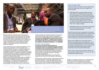 Christian Aid / Amanda Farrant
                                                                                                                                                                Plano de Ação de Bali
                                                                                                                                                                Em Bali, em 2007, foi acordado que seriam seguidos dois
                                                                                                                                                                caminhos de negociação para que se chegasse a um
                                                                                                                                                                acordo pós-2012:

                                                                                                                                                                •	 Negociações sobre quais ações globais de longo
                                                                                                                                                                   prazo precisam ser realizadas (inclusive por países
                                                                                                                                                                   não comprometidos com o Protocolo de Quioto, por
                                                                                                                                                                   exemplo os EUA e as maiores economias emergentes),
                                                                                                                                                                   quais financiamentos os países em desenvolvimento
                                                                                                                                                                   poderão ter acesso e quais mecanismos devem
                                                                                                                                                                   ser usados para disponibilizar esses recursos. Esse
                                                                                                                                                                   caminho foi chamado “Ação Cooperativa de Longo
                                                                                                                                                                   Prazo” (LCA, na sigla em inglês).

                                                                                                                                                                •	 Negociações sobre um novo período de compromisso
                                                        Campanha na cúpula de Copenhague em dezembro de 2009:
                                                        Mohamed Adow e Nelson Muffuh da Christian Aid encontram-se                                                 sob o Protocolo de Quioto com novas metas de
                                                        com Hon Awudu Mbaya, presidente da rede de Parlamentares                                                   redução de emissões pós-2012.
                                                        Panafricanos sobre as mudanças climáticas, para tentar influenciar
                                                        a estratégia da África nas discussões sobre o clima
                                                                                                                                                                Essa fórmula permitiu que as negociações continuassem
                                                                                                                                                                sobre novos compromissos sob Quioto, ao mesmo tempo
Muitos países da União Europeia (UE) estão no                 carbono esteja meramente atrasando os custosos,                                                   em que incluíam ações pelos EUA, que não assinaram
caminho certo para atingir suas metas de Quioto,              mas mesmo assim urgentemente necessários,                                                         Quioto, e lidavam com outras áreas onde há falta de ação,
e na verdade alguns já as alcançaram. No entanto,             cortes nas emissões das economias desenvolvidas.
                                                                                                                                                                como financiamentos para países em desenvolvimento.
outros países da EU ainda estão muito longe, e a              Um vácuo de credibilidade surgiu portanto entre
EU como um todo provavelmente só vai atingir sua              a retórica dos governos – ansiosos para convencer
meta compulsória de 8% de redução através da                  seus públicos de que ações firmes foram adotadas                                                  Mas ao longo de 2009, houve controvérsia sobre se
compra de créditos do comércio de emissões,                   em relação às mudanças climáticas – e a realidade.                                                deveriam ser assinados dois acordos diferentes – para a
o MDL, e através do plantio de florestas para                                                                                                                   LCA e uma extensão de Quioto (a preferência da maioria
absorver carbono.10                                           De Bali a Copenhague
                                                                                                                                                                dos países em desenvolvimento) – ou se um único acordo
                                                              O fracasso dos países desenvolvidos no
O que já está claro é que serão necessários cortes            cumprimento das suas obrigações legais de liderar                                                 era necessário (a preferência dos Estados Unidos, e
muito mais profundos – indo muito além das                    os esforços contra as mudanças climáticas deixou                                                  apoiado pela maioria dos países desenvolvidos).
metas de Quioto em vigor – se quisermos impedir               o mundo em uma situação perigosa. As conclusões
um aquecimento global mais perigoso. Metas                    mais recentes da ciência dizem que as emissões                                                    No fim, é claro, nenhum acordo foi feito na COP 15, mas
obrigatórias mais duras (e o seu cumprimento) para            devem atingir o seu auge nos próximos seis anos
                                                                                                                                                                essa questão da relação futura de um novo acordo com os
os países do Anexo 1 também inspirariam confiança             para termos uma chance de evitar mudanças
entre os governos dos países em desenvolvimento               climáticas catastróficas.                                                                         tratados atuais da ONU continua.
a respeito das intenções do Hemisfério Norte de ir            O mundo já está esquentando, com impactos
além de ‘‘continuar como está’’.                              negativos visíveis nas comunidades mais pobres.
Apesar dos compromissos assumidos na UNFCCC,
muito pouca assistência financeira foi fornecida              Quando soou o alarme sobre o aquecimento global,
aos países em desenvolvimento para mitigação                  os países voltaram à mesa de negociações em                                                     de Bali, que pedia às partes para ‘‘urgentemente
e adaptação, e o progresso da transferência                   Bali, na Indonésia, no final de 2007, para acertar o                                            melhorar a implementação da Convenção’’
de tecnologia tem sido lento. Também há uma                   início de uma nova rodada de negociações. Essas                                                 (ver quadro). Foi uma grande vitória para os
preocupação considerável de que o comércio de                 negociações vieram através do Plano de Ação                                                     negociadores dos países em desenvolvimento,

Introdução   A ciência e os   As           As posições        Campanha "É        A facilitação de campanhas           Glossário                               Calendário   Lista de fontes                                11
             impactos         discussões   da política da     hora de justiça    sobre as mudanças climáticas no                                              de eventos   importantes na
                              na ONU       APRODEV            climática"         hemisfério sul                                                                            Internet
 