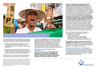 climáticas, especialmente aqueles que têm um




                                                                                                                              Christian Aid / Amanda Farrant
                                                                                                                                                               impacto nos países em desenvolvimento, por
                                                                                                                                                               exemplo, acordos para financiamento de políticas
                                                                                                                                                               de adaptação, o debate sobre a contribuição das
                                                                                                                                                               chamadas economias emergentes na redução das
                                                                                                                                                               emissões globais, as obrigações legais que os países
                                                                                                                                                               desenvolvidos assumiram desde 1992 e que atingem
                                                                                                                                                               o hemisfério sul, e os créditos de carbono. O principal
                                                                                                                                                               fórum de discussão e negociação dessas questões
                                                                                                                                                               é a Convenção-Quadro das Nações Unidas sobre
                                                                                                                                                               Mudanças Climáticas (UNFCCC). Em segundo lugar,
                                                                                                                                                               este kit de ferramentas tem o objetivo de encorajar
                                                                                                                                                               a militância e ações de campanha no Hemisfério Sul
                                                                                                                                                               por nossos parceiros e grupos aliados. Gostaríamos
                                                                                                                                                               que organizações não-governamentais do sul se
                                                                                                                                                               tornassem participantes com mais força no debate
                                                                                                                                                               internacional. Elas têm o papel de desafiar seus
                                                                                                                                                               governantes a fazer escolhas políticas em âmbito
                                                                                                                                                               nacional – por exemplo, em questões relacionadas a
                                                                                                                                                               mudanças nas políticas energéticas e estratégias de
                                                                                                                                                               desenvolvimento em geral – e de ajudar a sociedade
                                                                                                                                                               civil global a atingir resultados justos através das
                                                                                                                                                               discussões na ONU. Nós precisamos do seu apoio.

                                                                                                                                                               Este kit de ferramentas contém cinco seções
                                                                                                                                                               principais. Além da introdução, são elas:
  3.000 pessoas da sociedade civil do hemisfério sul participam de uma mobilização em massa em                                                                 - 	 A ciência e os impactos
  Bangkok durante as discussões entre sessões da UNFCCC sobre mudanças climáticas em 2009.                                                                     - 	 As discussões na ONU
                                                                                                                                                               -	 As posições da política da APRODEV
                                                                                                                                                               - 	 Campanha “É hora de justiça climática”
Precisamos pressionar os nossos governos para que                         um acordo climático justo e efetivo no nível global.                                 - 	 A facilitação de campanhas no hemisfério sul
eles se comprometam a agir em relação às mudanças                         As agências da APRODEV– as 17 organizações de
climáticas. Os países ricos devem se comprometer a:                       desenvolvimento que trabalham junto ao Conselho                                      Há hyperlinks ao longo das seções para facilitar a
                                                                          Mundial de Igrejas – estão agindo em conjunto                                        navegação aos usuários. Além dessas cinco seções,
•	 realizar cortes profundos e urgentes em suas                           na Europa para exercer pressão nos governos do                                       há também um curta metragem para realizadores de
   emissões de carbono (domésticas, não no                                Norte, mas é essencial que as vozes dos países                                       campanhas, uma seção com fontes importantes, um
   estrangeiro) de modo a restringir o aquecimento                        em desenvolvimento sejam igualmente fortes se                                        glossário, e um calendário de eventos.
   global a 2°C                                                           quisermos atingir uma ação internacional significativa.
                                                                                                                                                               Como encomendar o kit de ferramentas
•	 oferecer suporte e ajuda financeira para que os                        Objetivos e conteúdo deste kit de                                                    Se você quiser encomendar cópias adicionais deste
   países em desenvolvimento reduzam as suas                              ferramentas                                                                          kit de ferramentas, entre em contato com a equipe
   emissões, alcancem o desenvolvimento de forma                          Este kit tem dois objetivos. Em primeiro lugar,                                      da campanha "É hora de justiça climática" no e-mail
   limpa e adaptem-se às mudanças climáticas.                             informar o pessoal do país das agências da                                           campaigns@christian-aid.org ou acesse o endereço
                                                                          APRODEV, seus parceiros e outras ONGs com                                            www.climatejusticeonline.org
Queremos criar um grande movimento que chame                              base no hemisfério sul a respeito dos principais
a atenção dos nossos líderes, para ajudar a obter                         debates em andamento sobre as mudanças

Este kit de ferramentas é uma iniciativa da campanha “É hora de justiça
climática” da APRODEV. APRODEV é a associação das 17 maiores
organizações de desenvolvimento e ajuda humanitária da Europa, que
trabalham junto ao Conselho Mundial de Igrejas. Entre os seus membros,
encontram-se: Igreja da Suécia, Diakonia, Ajuda da Igreja Norueguesa
(NCA), DanChurch Aid, Finn Church Aid, ICCO, EED, Brot für die Welt,
Bread for All e Christian Aid.
 