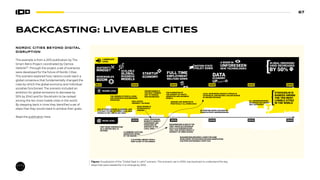 67
BACKCASTING: LIVEABLE CITIES
NORDIC CITIES BEYOND DIGITAL
DISRUPTION
This example is from a 2015 publication by The
Smart Retro Project coordinated by Demos
Helsinki79
. Through the project a set of scenarios
were developed for the future of Nordic Cities.
This scenario explored how nations could reach a
global consensus that fundamentally changed the
rules by which the global economy and individual
societies functioned. The scenario included an
ambition for global emissions to decrease by
50% by 2040 and for Stockholm to be ranked
among the ten most livable cities in the world.
By stepping back in time they identified a set of
steps that they would need to achieve their goals.
Read the publication here.
Figure: Visualization of the “Global Deal in Lahti” scenario. This scenario, set in 2050, was backcast to understand the key
steps that were needed for it to emerge by 2050.
38 NORDIC CITIES BEYOND DIGITAL DISRUPTION 39
Section 2: Three Scenarios for The Future of Smart Cities
REGIME LEVEL
2035 2040
2030
2025
2020
2015
LANDSCAPE
LEVEL
STOCKHOLM IS
RANKED AMONG
THE TEN MOST
LIVABLE CITIES
IN THE WORLD
NICHE LEVEL 2025 2030 2035 2040
2020
THE ELIMINATION OF
THE CONCEPT OF WASTE
GENERATES NEW BUSINESS
MODELS
REAL ESTATE
PROPERTY TAX RISES
BASIC INCOME IS
INTRODUCED IN
SWEDEN
THE NUMBER OF PEOPLE LIVING
AND WORKING IN BAGARMOSSEN
INCREASES
LOCAL MICROWORK
MARKETS CONNECT
CONSUMERS AND
PRODUCERS OF
SERVICES IN THE
LOCAL AREA
FIRST ROOM TEMPERATURE
AS-A-SERVICE DEAL IS
OFFERED
POP-UP SPACE SHARING IS COMMON, AND
IT IS EASY TO FIND DIFFERENT AVAILABLE
SPACES AT ANY TIME IN ANY AREA
A COMBINED CAFÉ AND
WORKSPACE OPENS
BY THE SQUARE
3D-PRINTING SHOPS CAN NOW BE
FOUND IN EVERY NEIGHBOURHOOD
SENSORS ARE INSERTED IN
PRACTICALLY ALL GOODS SOLD
CROWDFUNDING IS
THE MOST COMMON
WAY TO FINANCE
NEW BUSINESSES
LOCAL MICROWORK MARKETS SPREAD IN
STOCKHOLM, AND BECOME A MAJOR SOURCE
OF INCOME FOR MANY
ALL NEIGHBOURHOODS
IN SWEDEN ARE ENERGY
SELF-SUFFICIENT
BAGARMOSSEN IS ONE OF THE
FIRST AREAS IN STOCKHOLM
WITH A CO-WORKING SPACE
POOL THAT OFFERS PEOPLE A
DIVERSITY OF WORK SPACES
BAGARMOSSEN BECOMES A NODE FOR GAME
DEVELOPERS TESTING IDEAS ON HOW GAMIFICATION
CAN SPUR SUSTAINABLE LIFESTYLES
A CLOTHING LIBRARY OPEN A
SHOP CLOSE TO THE SUBWAY
SMART INNOVATION
ECONOMY IN
BAGARMOSSEN
STOCKHOLM IMPLEMENTED asmartcity
approach in the late 2010s, focusing on
combiningICTdevelopmentwithsmart
solutions to environmental issues. This
accelerated a local smart innovation rev-
olution, where many innovations were
user-driven, created through social and
open collaboration. The services and
products developed would change peo-
ple’s behaviour and make sustainable
lifestyles more feasible and desirable.
Now, in 2040, Stockholm is ranked
among the ten most liveable cities in
the world. An important factor of suc-
cess has been the fruitful grassroots
initiatives in cleantech solutions, modi-
fications of social security systems to fit
diversified working and income condi-
tions, and new crowdsourced solutions
to social needs.
In 2040, most people in Bagarmossen
work from home or in the local area.
A substantial piece of work is done by
freelancers and self-employed entre-
preneurs. A platform economy coexists
with small entrepreneurs, as work is
done both independently and in net-
works and co-operatives. A number of
people specialise in small-scale produc-
tion,mendingandrefiningproductsthat
aresoldbothonlocalandglobalmarkets.
There is a world famous ‘Made in Bagis’
maker movement, and the neighbour-
hood is also known for its high quality
ecological products from local food
co-operatives, sold at the market and in
local restaurants.
ManyeventstakeplaceinBagarmossen
and it is a meeting hub for people from
all over town. A collaborative project
between Stockholmshem, coffee shops
andhomeofficesmadeBagarmossenthe
first area in Stockholm with a co-work-
ing space pool, offering people a diverse
selection of work spaces.
The sharing economy provoked a de-
crease in ownership, which led to peo-
ple having fewer goods at home. This, in
turn, led to a reduced need for space per
capita in homes, facilitating the emer-
gence of a variety of forms of shared
living.
Fromthemid2020sonwardsresidents
andsmall-scalebusinessesmainlyuselo-
callyproducedsolarenergy.Home-own-
ersandindustriessellenergyandheating
back to the grid, and there is a variety of
applicationsoptimisingandreducingthe
energy use of buildings.
Food is grown in a network of small-
scale plots in public green areas and in
former parking spaces. The green spaces
arenowvaluednotonlyasaplaceforrec-
reation, but also as a site for production.
GLOBAL EMISSIONS
HAVE DECREASED
BY 50%
SCALABLE
GLOBAL
BUSINESS
MODELS
STARTUP
ECONOMY
FULL TIME
EMPLOYMENT
WELFARE DOWN
DATA
ECONOMY
UP
NATION STATE
POLICY DOWN
A BOOM IN
UNFORESEEN
NEW TECHNOLOGIES
RENEWABLES
BOOM
AUSTERITY
MINDSET
 