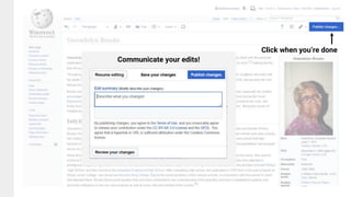Click when you’re done
Communicate your edits!
 