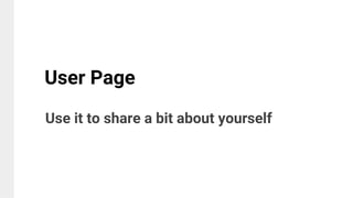 User Page
Use it to share a bit about yourself
 