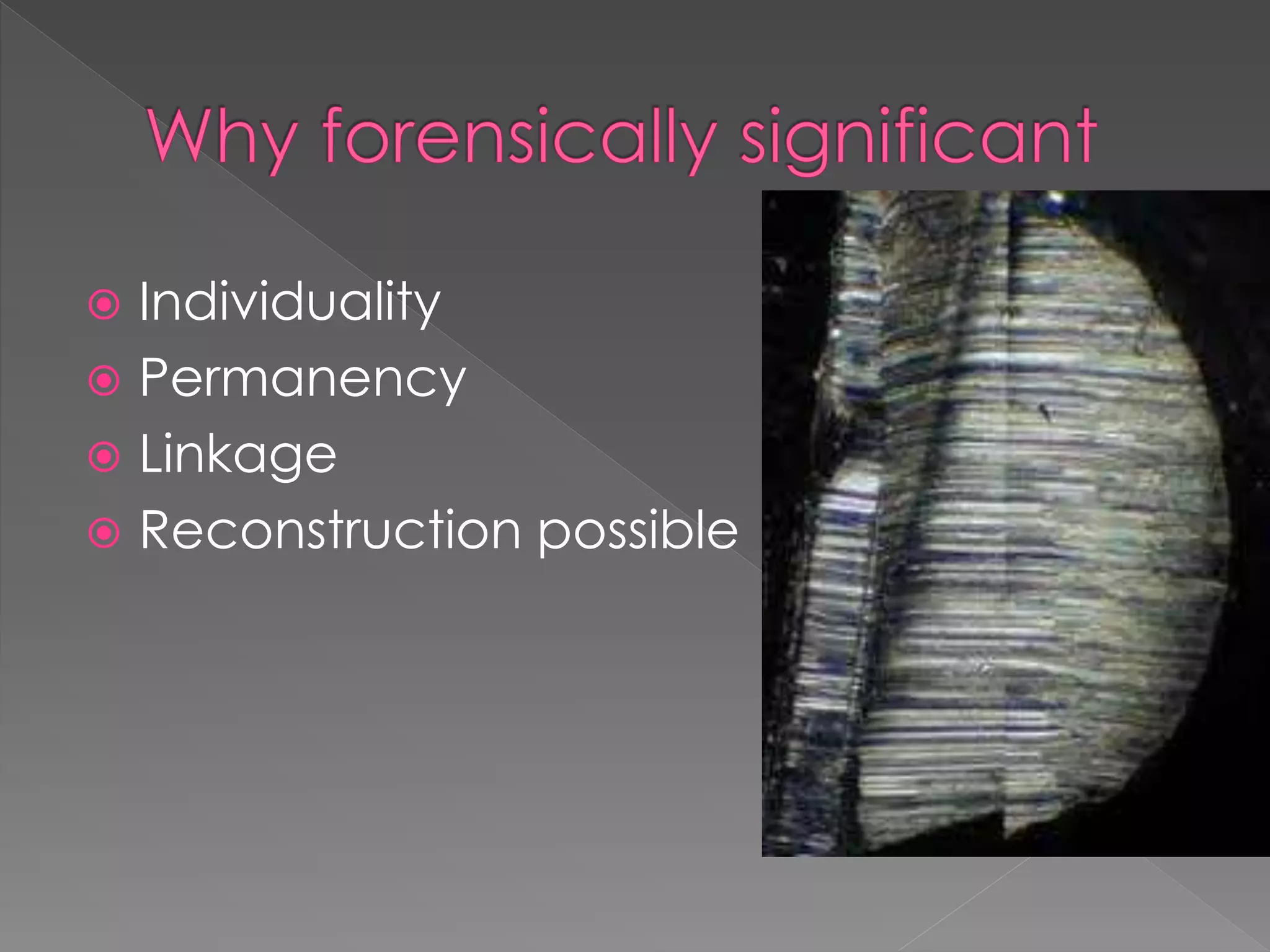  Individuality
 Permanency
 Linkage
 Reconstruction possible
 