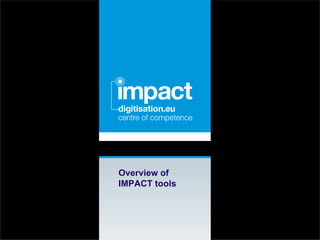 Click to edit document name




Overview of
IMPACT tools
 