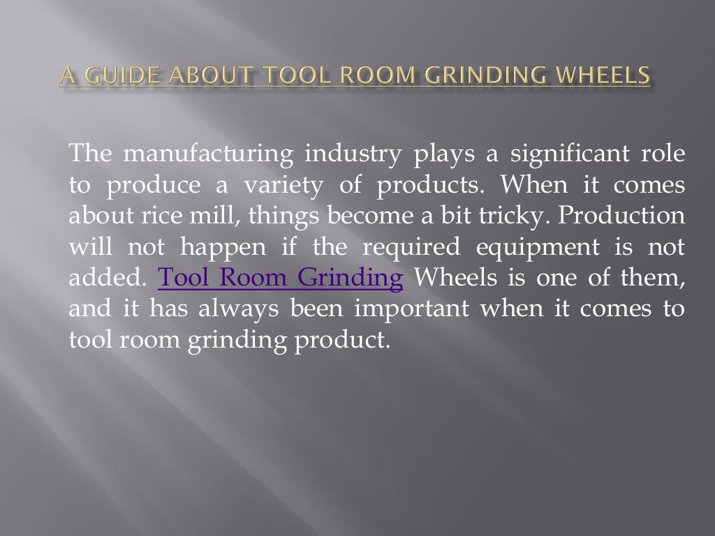Why Tool Room Grinding Wheel Is Used