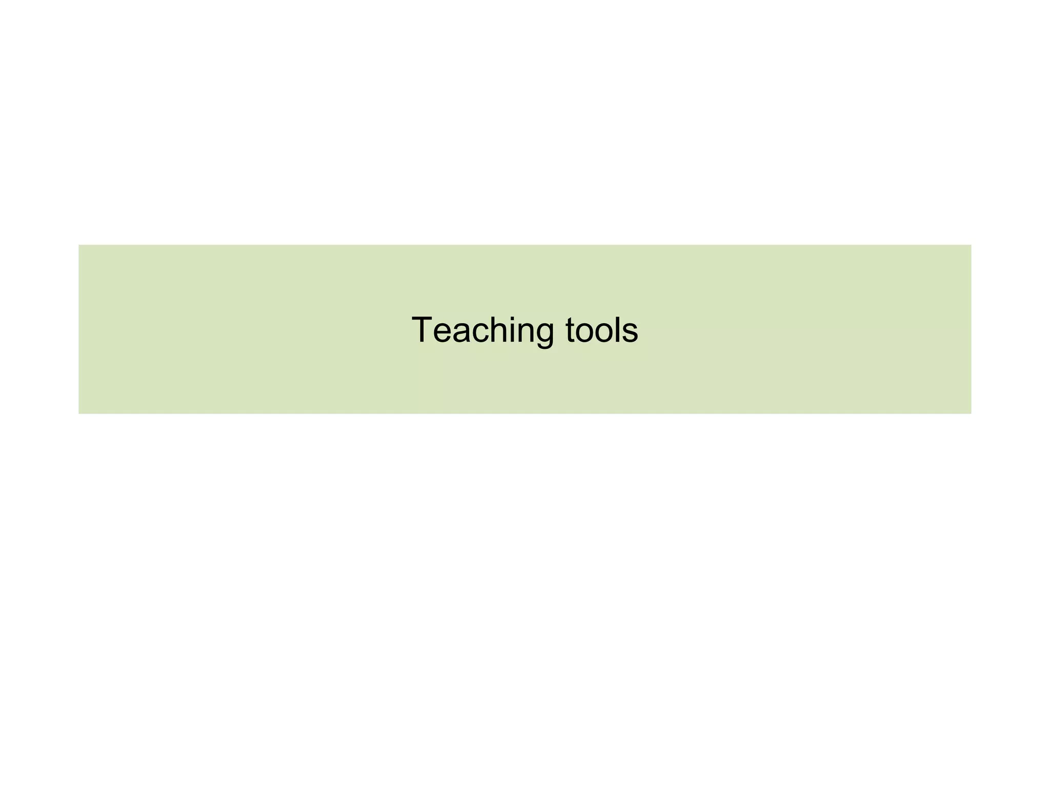 Teaching tools
 