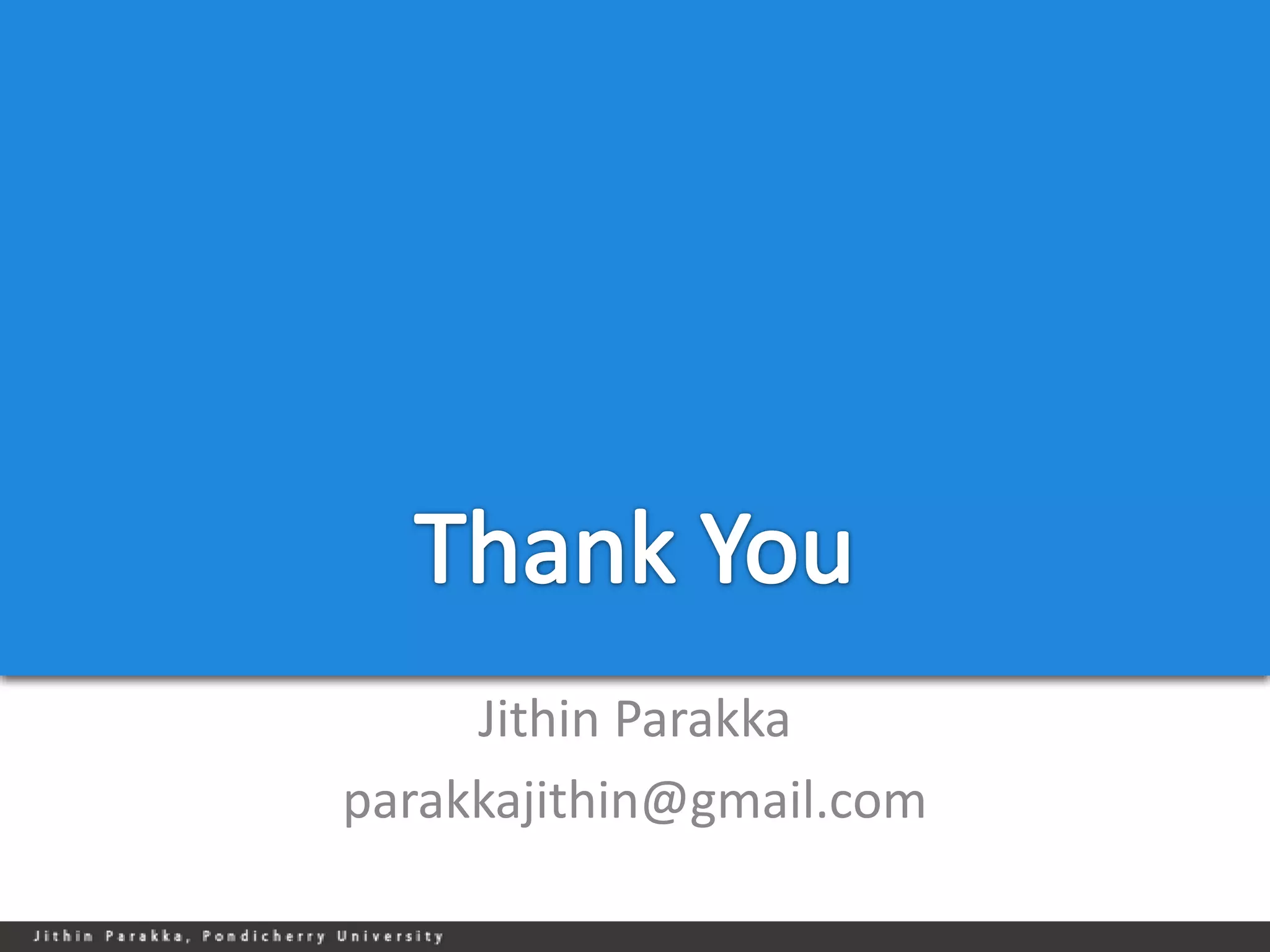 Jithin Parakka
parakkajithin@gmail.com
 