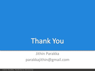 Jithin Parakka
parakkajithin@gmail.com
 