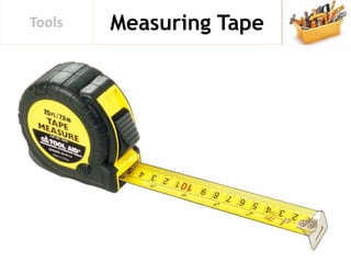 Measuring TapeTools
 