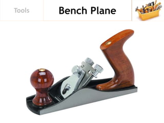 Bench PlaneTools
 