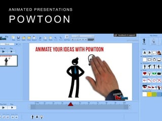 P O W T O O N
A N I M A T E D P R E S E N T A T I O N S
 
