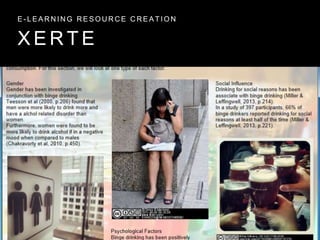 X E R T E
E - L E A R N I N G R E S O U R C E C R E A T I O N
 