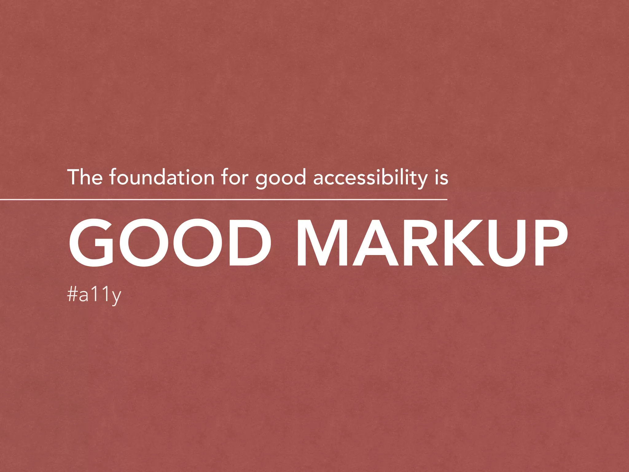 ARIA (Assistive Rich
Internet Applications) 
Was created to improve
accessibility of applications by
providing extra information to
screen readers via HTML
attributes.
#a11y
 