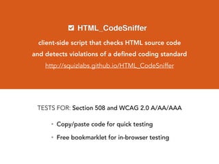 an accessibility visualization toolkit
http://khan.github.io/tota11y
• Alt text and confusing link text
• Color contrast
• Heading structure
• Form labels
• ARIA landmarks
TESTS FOR:
• Javascript file that
places button on site
• Free Chrome
extension
 
