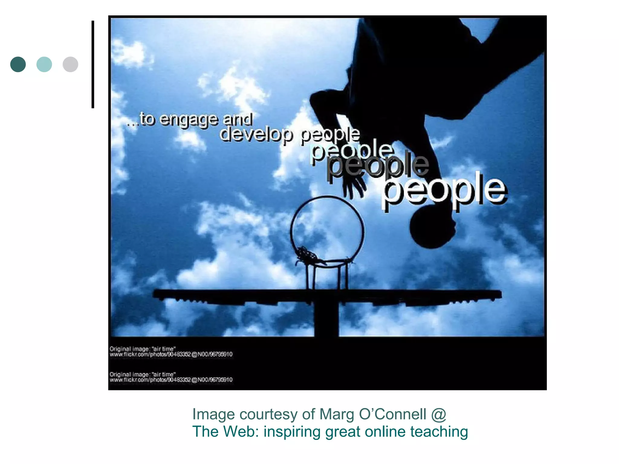 Image courtesy of Marg O’Connell @ The Web: inspiring great online teaching 