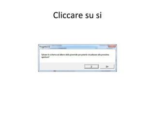 Cliccare su si
 