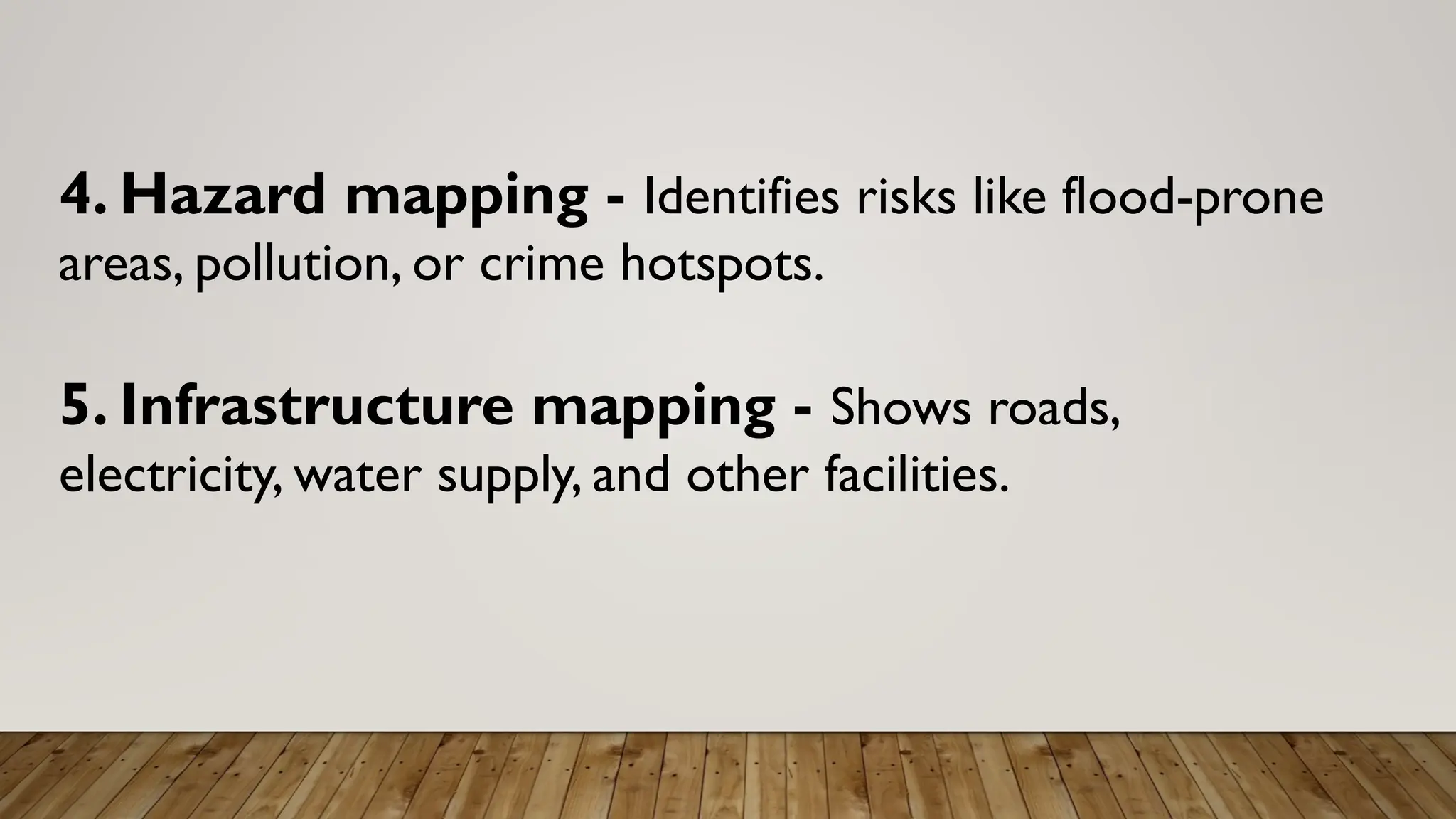 4. Hazard mapping - Identifies risks like flood-prone
areas, pollution, or crime hotspots.
5. Infrastructure mapping - Shows roads,
electricity, water supply, and other facilities.
 