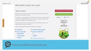 @dohertyjf




             http://www.distilled.net/excel-for-seo/
 