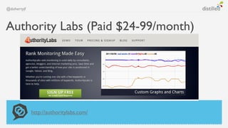 @dohertyjf



Authority Labs (Paid $24-99/month)




             http://authoritylabs.com/
 