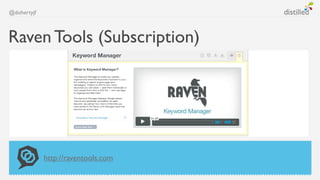 @dohertyjf



Raven Tools (Subscription)




             http://raventools.com
 