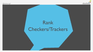 @dohertyjf




                  Rank
             Checkers/Trackers
 
