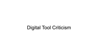 Digital Tool Criticism
 