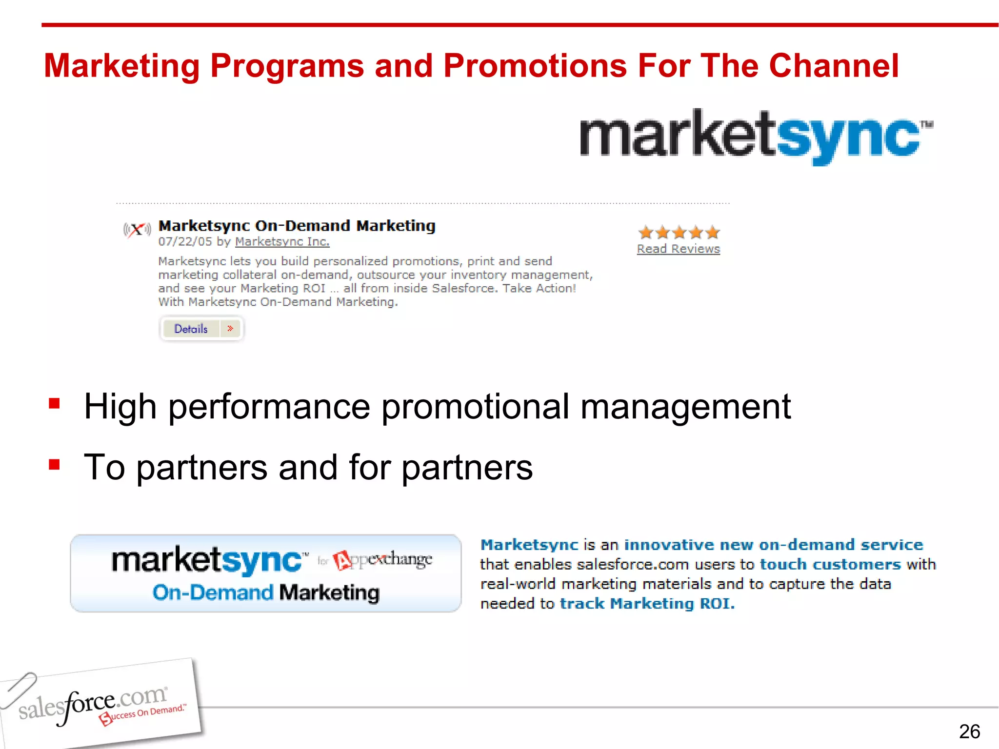 Marketing Programs and Promotions For The Channel High performance promotional management To partners and for partners 