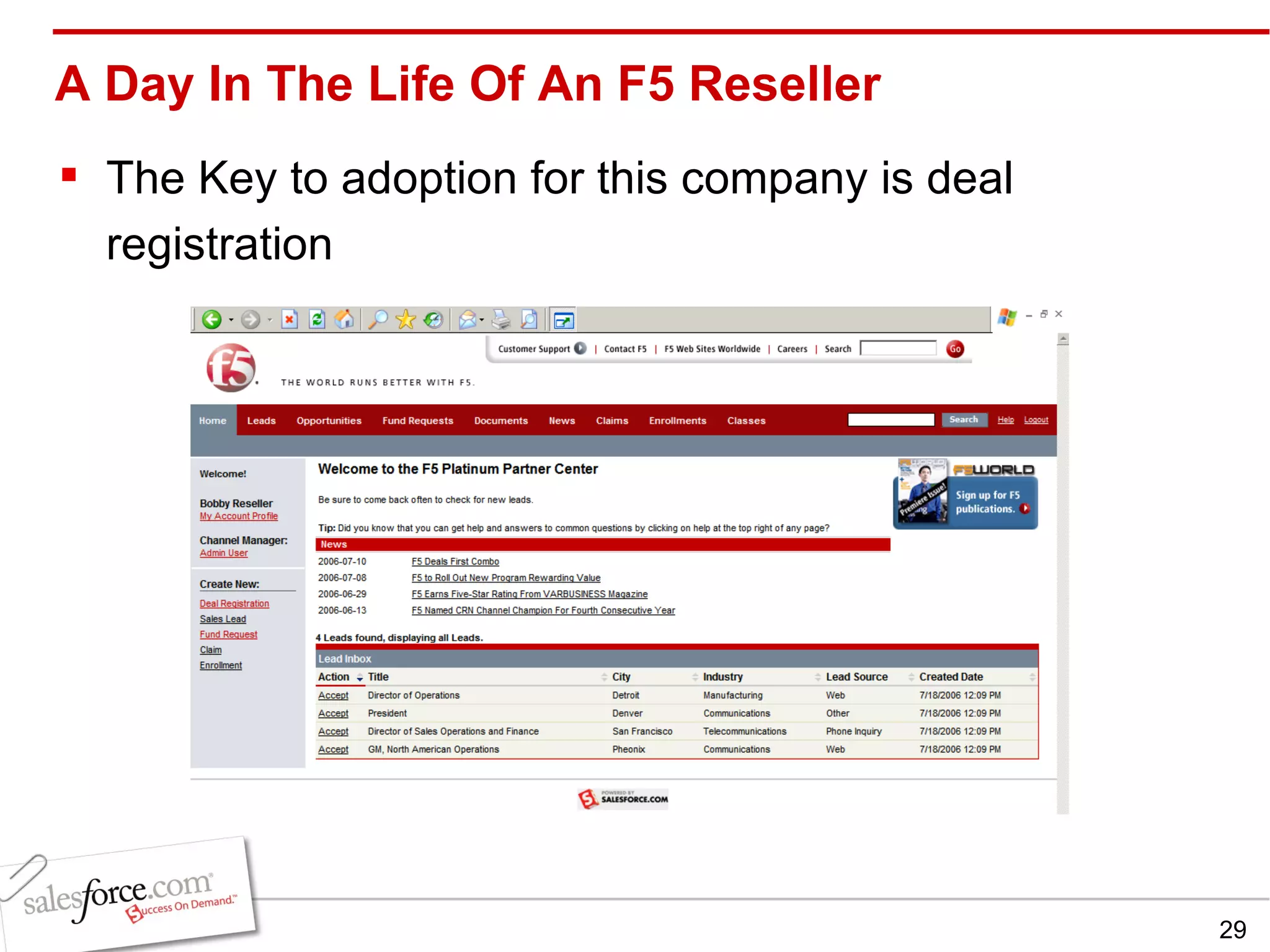 A Day In The Life Of An F5 Reseller The Key to adoption for this company is deal registration 
