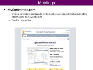MyCommittee.com Create a committee, add agenda, invite members, automated meeting reminders post minutes, discuss/edit online Free for 1 committee Meetings 