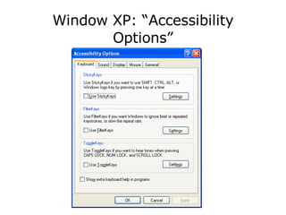 Window XP: “Accessibility Options” 