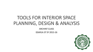 ARCHINT: Tools for Interior Space Planning, Design & Analysis | PPTX