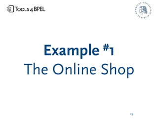 Example #1

The Online Shop

               19
 