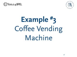 Example #3

Coﬀee Vending
  Machine
                41
 