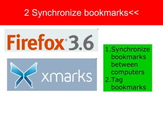 2 Synchronize bookmarks<< Synchronize bookmarks between computers Tag bookmarks 