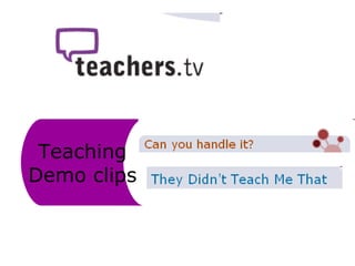 Teaching Demo clips 