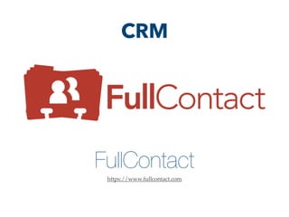 FullContact
https://www.fullcontact.com
CRM
 