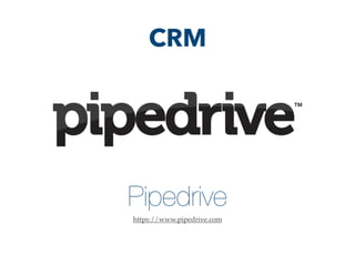 Pipedrive
https://www.pipedrive.com
CRM
 