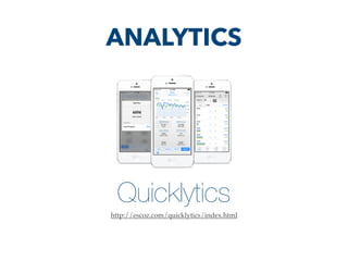 Quicklytics
http://escoz.com/quicklytics/index.html
ANALYTICS
 