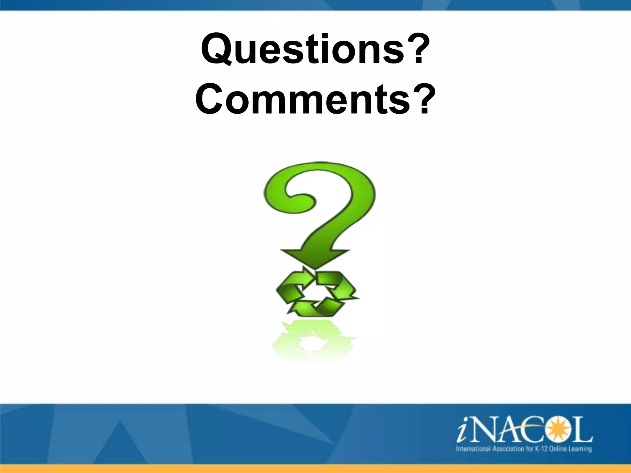 Questions?
Comments?

 