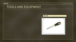 TOOLS AND EQUIPMENT
 