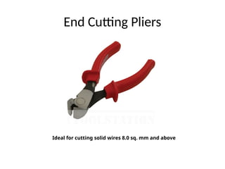 End Cutting Pliers
Ideal for cutting solid wires 8.0 sq. mm and above
 