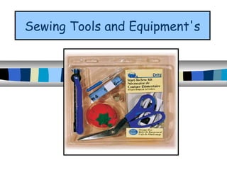 Sewing Tools and Equipment's
 