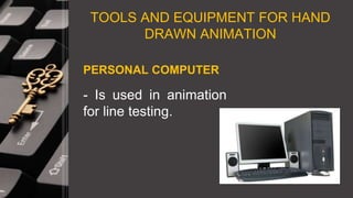 Tools and equipment for hand drawn animation | PPTX
