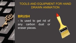 Tools and equipment for hand drawn animation | PPTX