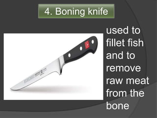 7. Citrus knife
used to section
citrus fruits.
The blade has
a two-sided,
serrated edge
 