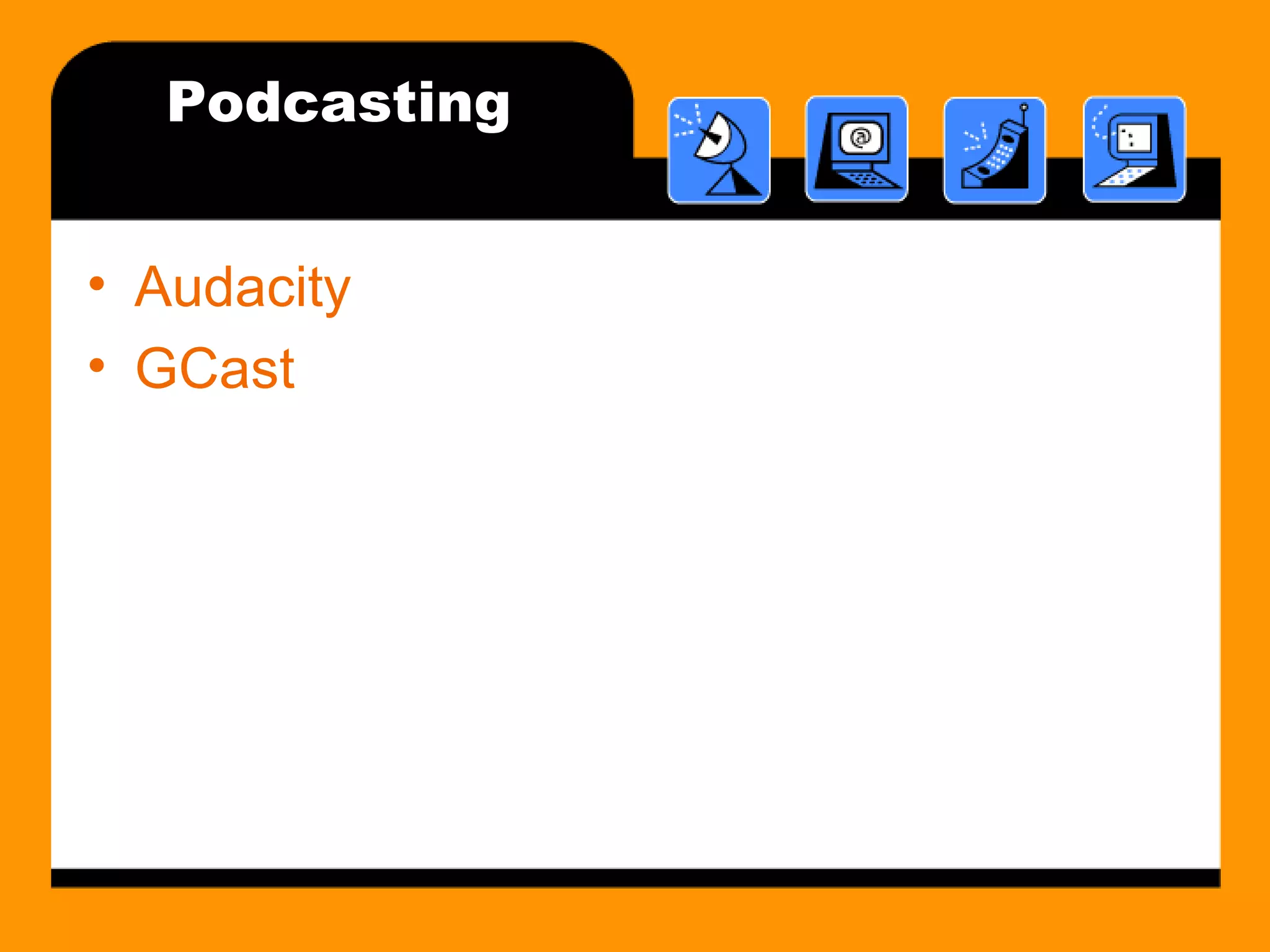 Podcasting Audacity GCast 