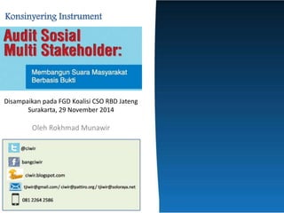 Konsinyering Instrument 
Disampaikan pada FGD Koalisi CSO RBD Jateng 
Surakarta, 29 November 2014 
Oleh Rokhmad Munawir 
 