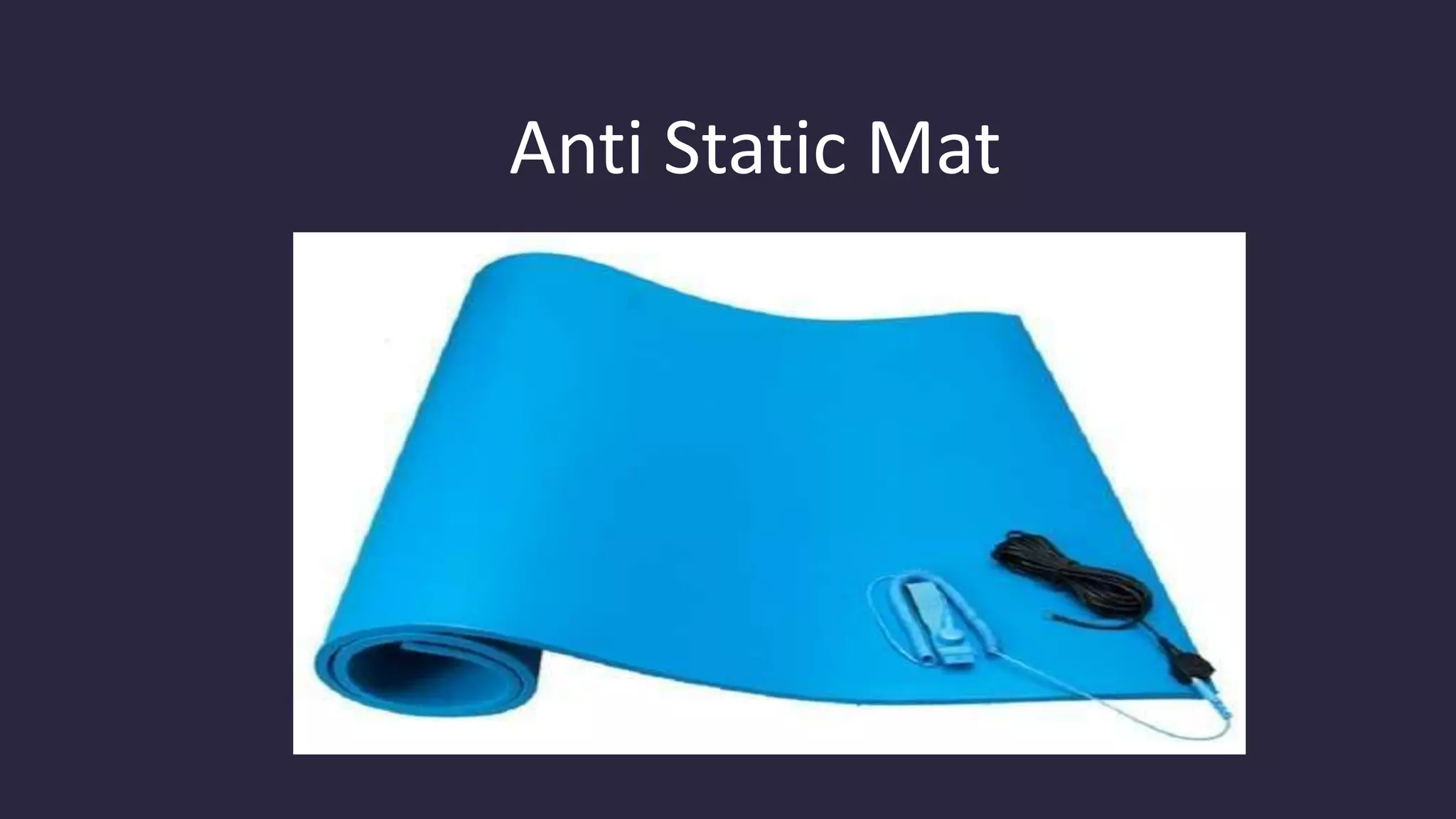 Anti-static mat
Anti Static Mat