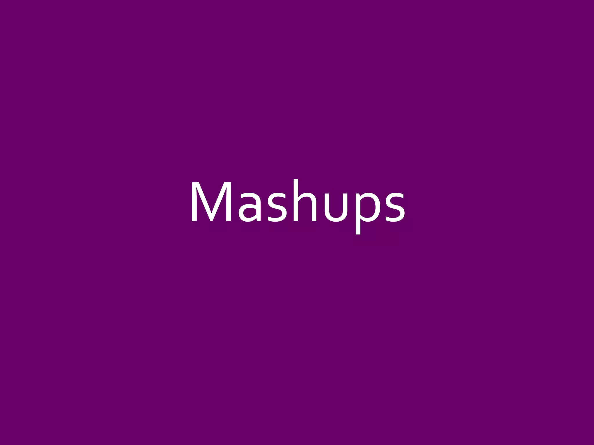 Mashups